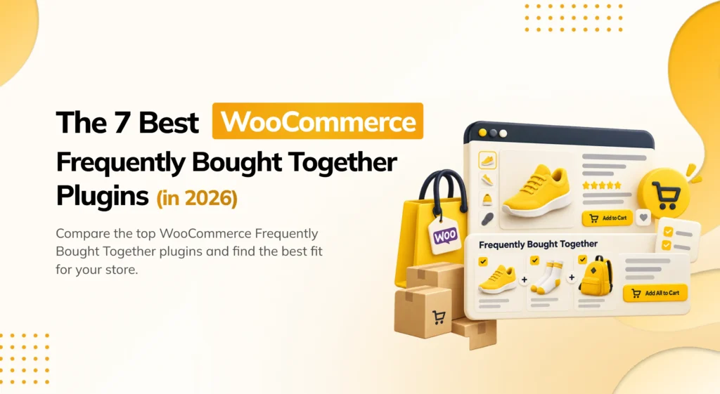 The 7 Best WooCommerce Frequently Bought Together Plugins in 2026 Comparison Guide