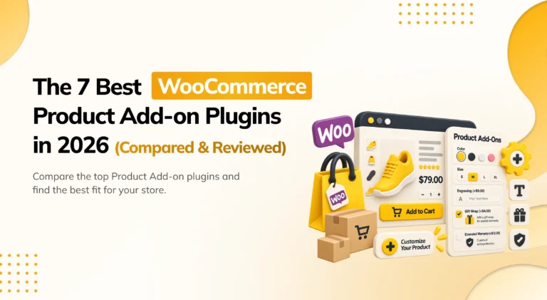 The 7 Best WooCommerce Product Add-On Plugins in 2026 Comparison Guide