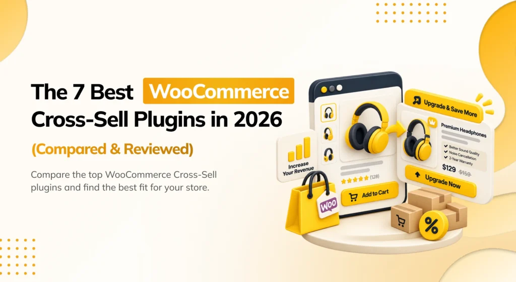 The 7 Best WooCommerce Cross-Sell Plugins in 2026 Comparison Guide